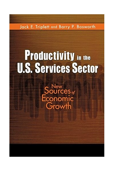 Productivity in the U.S. Services Sector: New Sources of Economic Growth